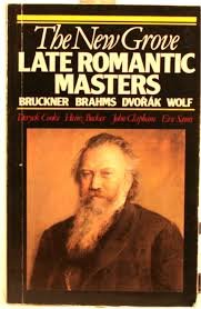 Stock image for The New Grove Late Romantic Masters: Bruckner, Brahms, Dvorak, Wolf (The New Grove Composer Biography) for sale by Reuseabook
