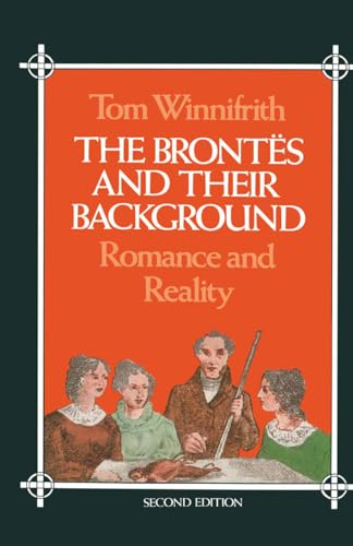 Stock image for The Bronts and Their Background: Romance and Reality for sale by Oakholm Books