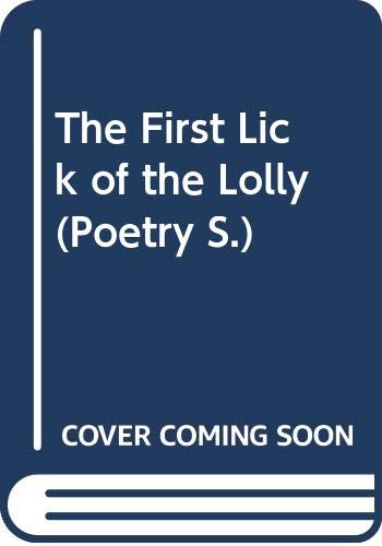 Stock image for The First Lick of the Lolly: v. 1 (Poetry S.) for sale by WorldofBooks