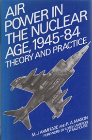Beispielbild fr Air power in the nuclear age : 1945 - 84 ; theory and practice zum Verkauf von ACADEMIA Antiquariat an der Universitt