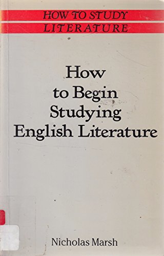 Imagen de archivo de How to Begin Studying English Literature (How to Study Literature) a la venta por Goldstone Books
