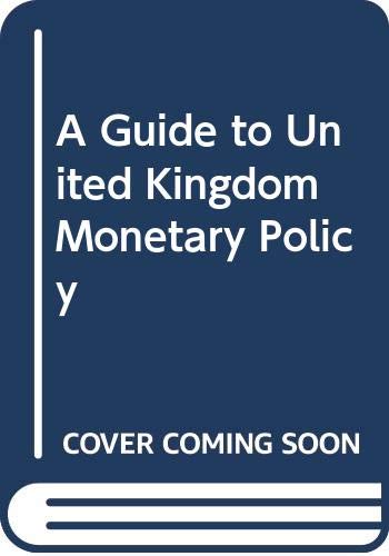 Beispielbild fr A Guide to United Kingdom Monetary Policy zum Verkauf von medimops
