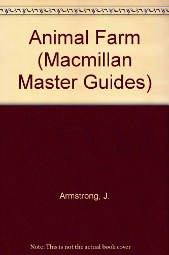 "Animal Farm" (Macmillan Master Guide) (9780333392997) by Armstrong, J.