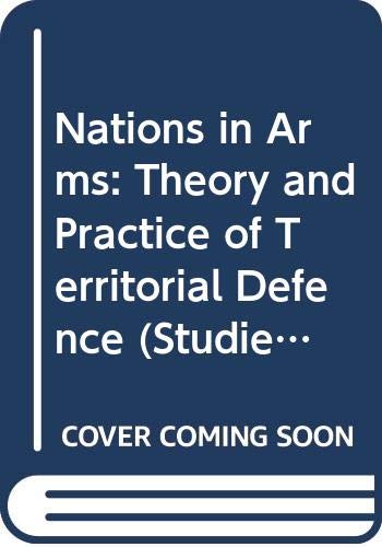 9780333393062: Nations in Arms: Theory and Practice of Territorial Defence (Studies in international security)