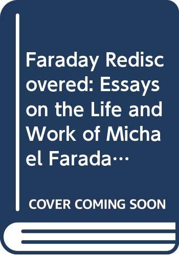 Beispielbild fr Faraday Rediscovered: Essays on the Life and Work of Michael Faraday, 1791-1867 zum Verkauf von ThriftBooks-Atlanta