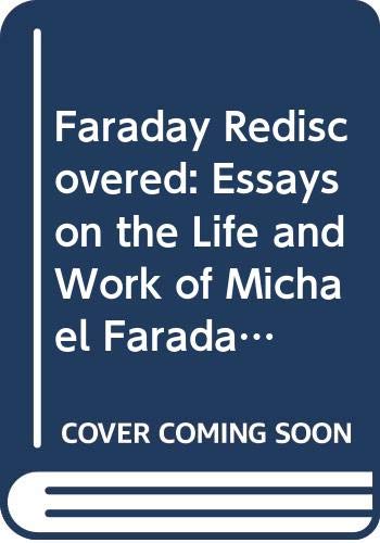 Imagen de archivo de Faraday Rediscovered: Essays on the Life and Work of Michael Faraday, 1791-1867 a la venta por ThriftBooks-Atlanta
