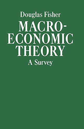 Macroeconomic Theory: A Survey (9780333393451) by Fisher, Douglas