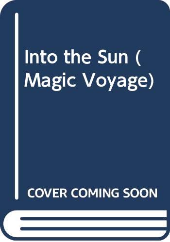 Beispielbild fr Into The Sun Pr (Magic Voyage) zum Verkauf von Books From California
