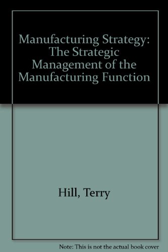 9780333394779: Manufacturing Strategy: The Strategic Management of the Manufacturing Function