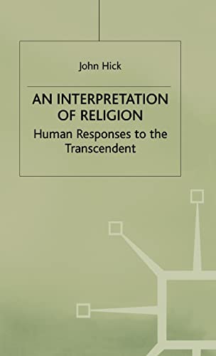 An Interpretation of Religion: Human Responses to the Transcendent (Humanity's Varied Response to the Transcendent) (9780333394885) by Hick, J.
