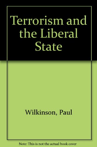 Terrorism and the Liberal State. Second Edition, Revised, Extended and Updated