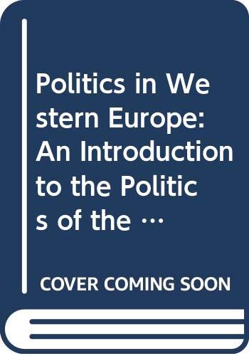 9780333395639: Politics in Western Europe: An Introduction to the Politics of the United Kingdom, France, Germany, Italy, Sweden and the European Community