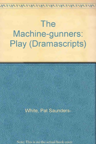 Beispielbild fr The Machine-gunners: Play (Dramascripts) zum Verkauf von AwesomeBooks