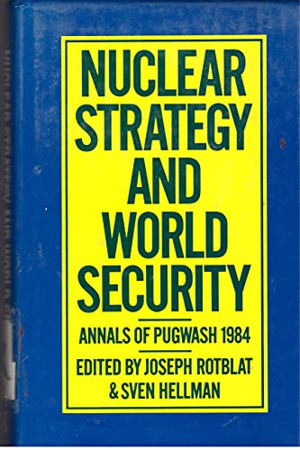 Imagen de archivo de Nuclear Strategy and World Security: Annals of Pugwash 1984 a la venta por Oddball Books