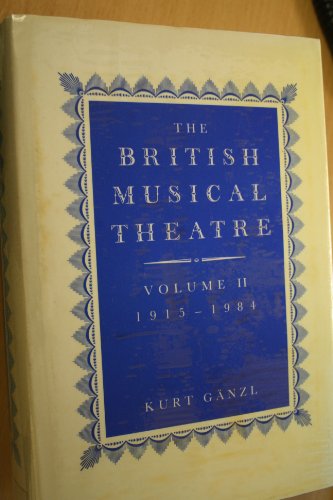 Imagen de archivo de The British Musical Theatre. Volume I. 1865-1914 a la venta por The London Bookworm