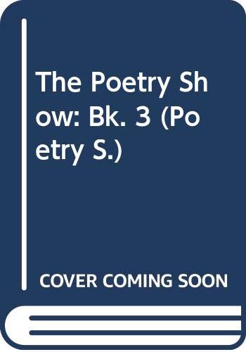 Stock image for The Poetry Show: Bk. 3 for sale by AwesomeBooks