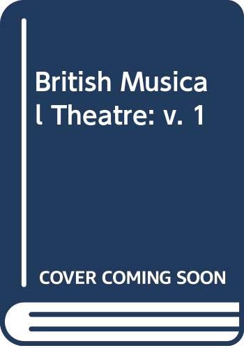Imagen de archivo de British Musical Theatre: v. 1 a la venta por WorldofBooks