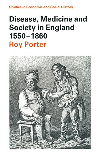 Disease, medicine and society in England, 1550-1860. Studies in economic and social history. - Porter, Roy