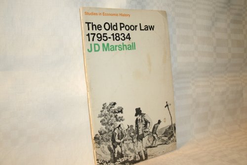 Imagen de archivo de The Old Poor Law, 1795-1834 (Studies in Economic & Social History) a la venta por WorldofBooks