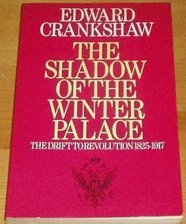 Stock image for The Shadow of the Winter Palace: The Drift to Revolution, 1825-1917 for sale by WorldofBooks