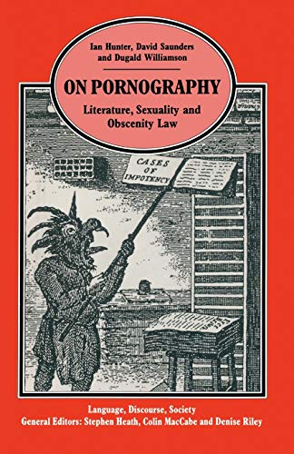 Beispielbild fr On Pornography: Literature, Sexuality and Obscenity Law (Language, Discourse, Society) zum Verkauf von medimops