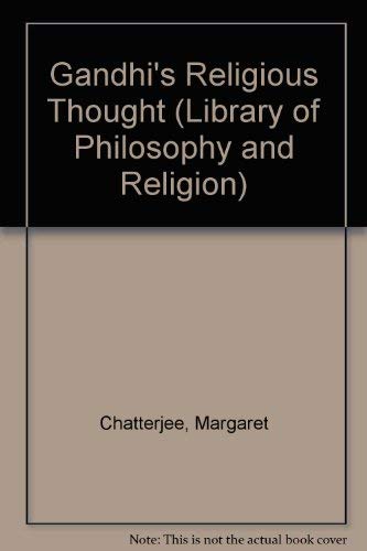 Gandhi's Religious Thought (Library of Philosophy and Religion) (9780333399507) by Margaret Chatterjee