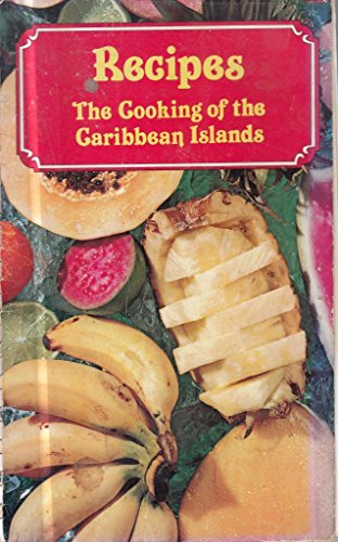 RECIPES: THE COOKING OF THE CARIBBEAN ISLANDS
