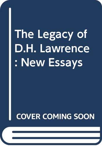 Stock image for The Legacy Of D. H. Lawrence - New Essays for sale by Clarendon Books P.B.F.A.