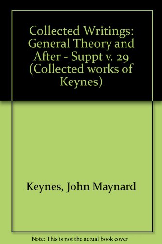 Beispielbild fr The General Theory and After: A Supplement. (The Collected Writings of John Maynard Keynes Series). zum Verkauf von G. & J. CHESTERS