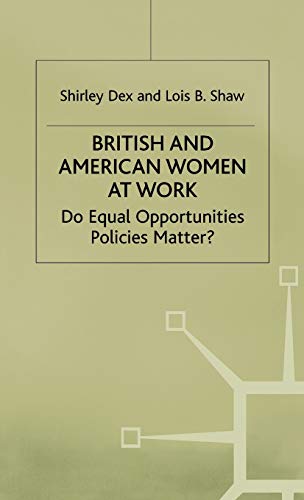 Stock image for British And American Women At Work: Do Equal Opportunities Policies Matter? for sale by Phatpocket Limited