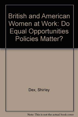 9780333402207: British and American Women at Work: Do Equal Opportunities Policies Matter?
