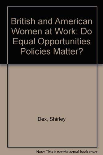 Stock image for British and American Women at Work: Do Equal Opportunities Policies Matter? for sale by G. & J. CHESTERS