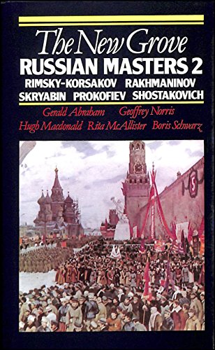 The New Grove Russian Masters 2: Rimsky-Korsakov, Skryabin, Rakhmaninov, Prokofiev, Shostakovich (9780333402375) by [???]