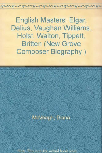 Stock image for New Grove Twentieth Century English Masters. Elgar, Delius, Vaughan Williams, Holst, Walton, Tippett, Britten for sale by Broad Street Book Centre