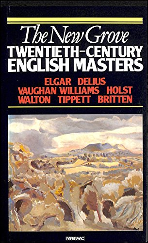 Stock image for New Grove Twentieth-Century English Masters : Elgar, Delius, Vaughan Williams, Holst, Walton, Tippett, Britten for sale by Better World Books Ltd