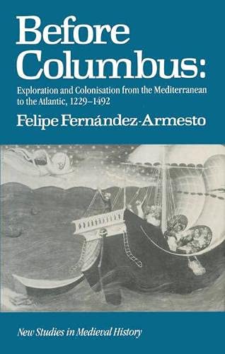 9780333403839: Before Columbus: Exploration and Colonization from the Mediterranean to the Atlantic, 1229-1492