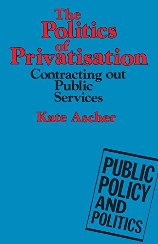 Stock image for The Politics of Privatisation : Contracting Out Public Services for sale by Better World Books Ltd