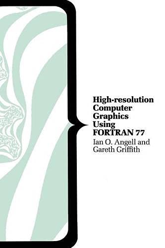 Beispielbild fr High-Resolution Computer Graphics Using FORTRAN 77 zum Verkauf von Harry Righton