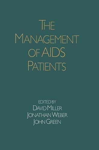 The Management of AIDS Patients (9780333404652) by Miller, David; Weber, Jonathan