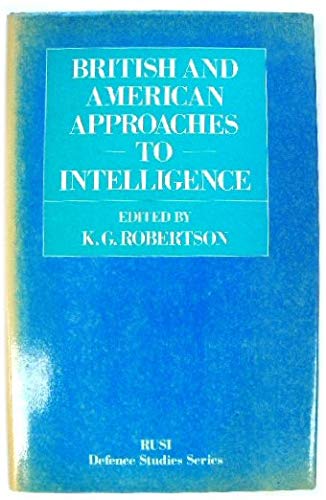 9780333405772: British/American Approaches to Intelligence (RUSI Defence Studies)