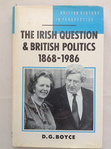 Stock image for The Irish Question and British Politics 1868-1986 (British History in Perspective) for sale by Anybook.com