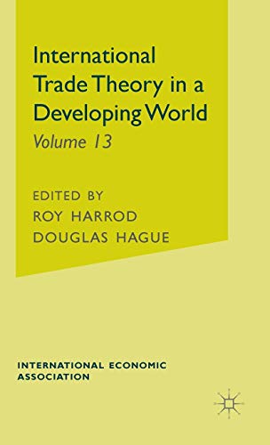 Beispielbild fr International Trade Theory in a Developing World. Proceedings of a Conference Held by the International Economic Association. zum Verkauf von Plurabelle Books Ltd