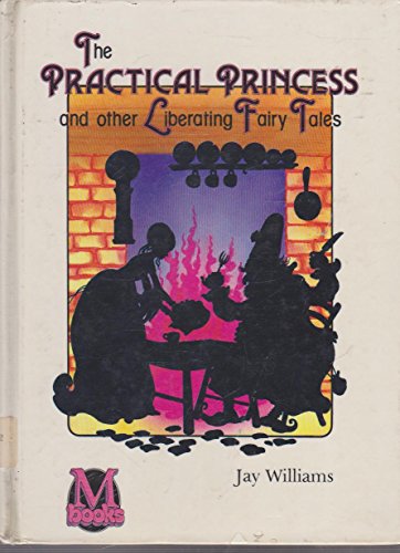 Stock image for The Practical Princess and Other Liberating Fairy Tales (Junior M books) for sale by WorldofBooks