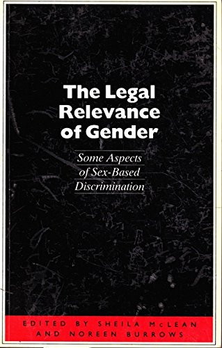 9780333407721: The Legal Relevance of Gender: Some Aspects of Sex-Based Discrimination