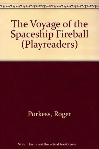 Beispielbild fr The Voyage of the Spaceship Fireball (Playreaders) zum Verkauf von Librairie Th  la page