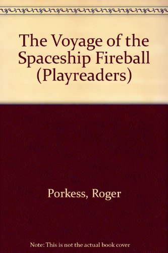 Stock image for The Voyage of the Spaceship Fireball (Playreaders) for sale by Librairie Th  la page