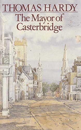 Beispielbild fr The Life And Death Of The Mayor Of Casterbridge: A Story Of A Man Of Character (The new Wessex Thomas Hardy) zum Verkauf von WorldofBooks