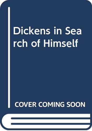Imagen de archivo de Dickens in search of himself: Recurrent themes and characters in the work of Charles Dickens a la venta por Phatpocket Limited