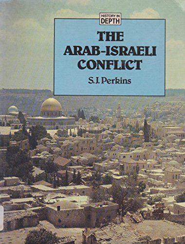 9780333409190: The Arab-Israeli Conflict (History in Depth S.)