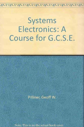 Stock image for Systems Electronics: A Course for G.C.S.E. for sale by AwesomeBooks